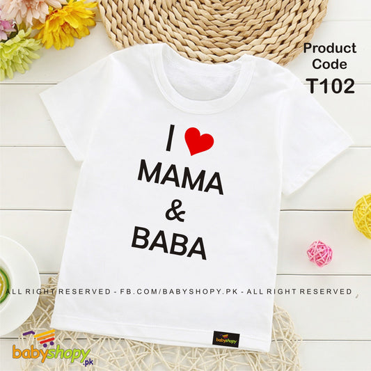 I LOVE MAMA AND BABA baby t shirt