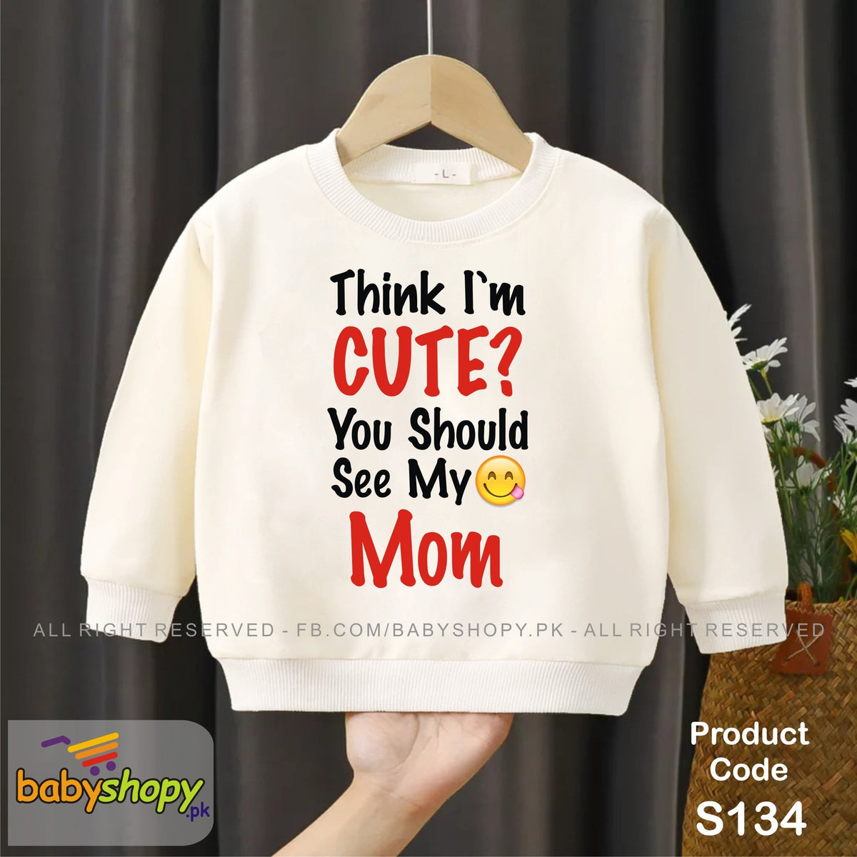Think im cute you should see my Mom baby sweat shirt