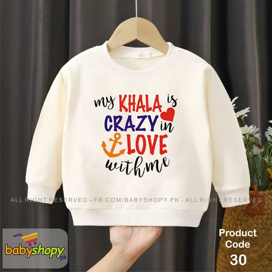My khala is crazy in love with me  baby sweat shirt