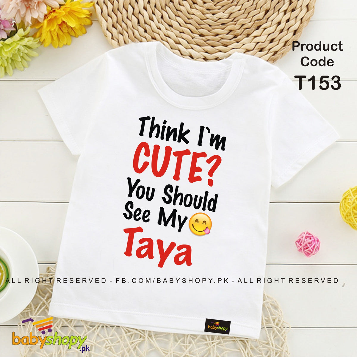 think i am cute should see my taya baby t shirt