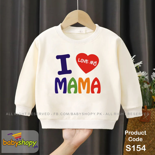 I love my Mama  baby sweat shirt