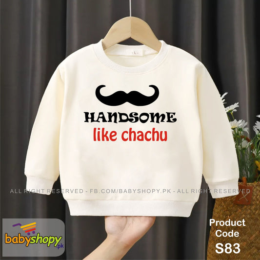 Handsome like Chachu  baby sweat shirt