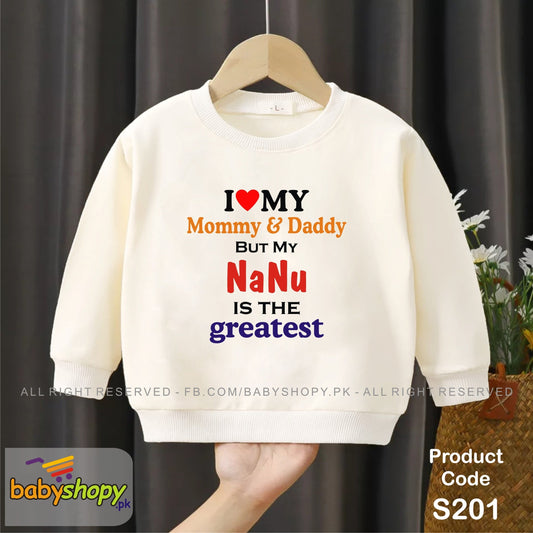 I love my mommy & daddy but my NaNu is the best baby sweat shirt