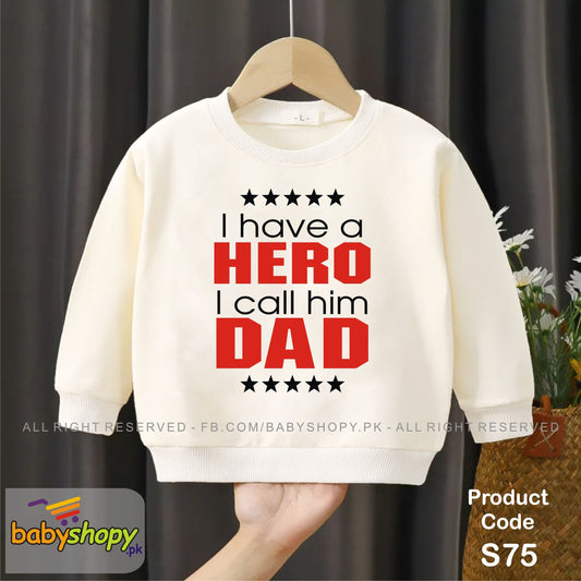 I have a hero I call him Dad baby sweat shirt