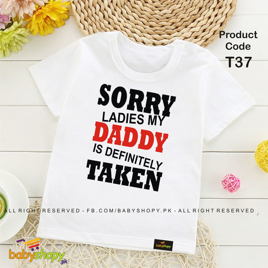 SORRY ladies MY DADDY IS DEFINITELY TAKEN  baby t shirt
